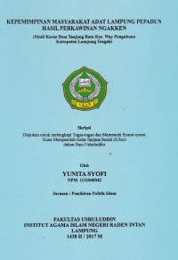 Kepemimpinan masyarakat adat Lampung Pepadun hasil perkawinan ngakken (studi kasus Desa Tanjung Ratu Kec. Way Pengubuan Kabupaten Lampung Tengah)