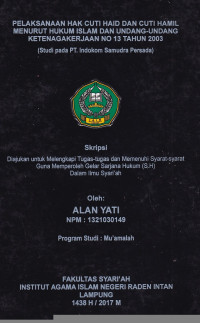 Pelaksanaanhak cuti haid dan cuti hamil menurut hukum islam dan undang-undang ketenagakerjaan no 13 tahun 2003 (Studi pada PT. Indokom  Samudra Persada)