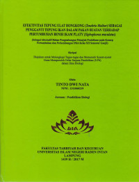 Efektivitas tepung ulat hongkong (Tenebrio Molitor) seagai pengganti tepung ikan dalam pakan buatan terhadap pertumbuhan Ikamplaty (Xiphorus Maculatus)