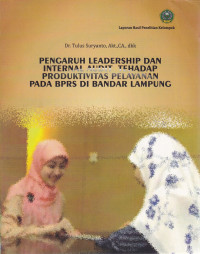 Pengaruh leadership dan internal audit terhadap produktivitas pelayanan pada BPRS di Bandar Lampung