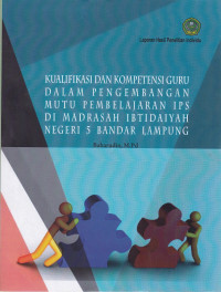Kualifikasi dan kompetensi guru dalam pengembangan mutu pembelajaran IPS di madrasah Ibtidaiyah negri 5 Bandar Lampung