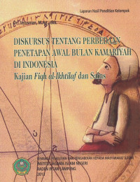 Diskursus tentang perbedaan penetapan awal bulan kamariyah di Indonesia kajian fiqh Al-Ikhtilaf dan sains