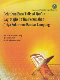 Pelatihan baca tulis Al-Qur'an bagi majlis ta'lim perumahan griya sukarame Bandar Lampung