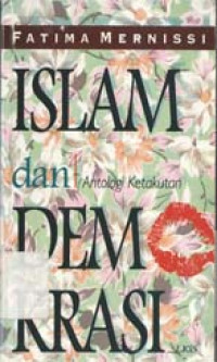 Islam dan demokrasi: antologi ketakutan