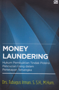 Money Laundering : Hukum Pembuktian Tindak Pidana Pencucian Uang Dalam Penetapan Tersangka