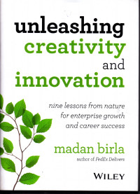 Unleashing Creativity and Innovation Nine Lessons From Nature For Enterprise Growth and Career Success