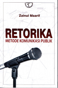 RETORIKA:Metode Komunikasi Publik