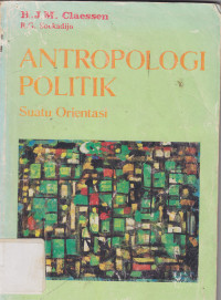 Antropologi Politik : Suatu Orientasi