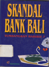 Skandal bank Bali : Tumbangkan Habibie?