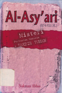 Al Asy`ari (874-935 M) : Misteri perbuatan manusia dan takdir tuhan