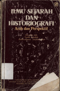 Ilmu sejarah dan historiografi : Arah dan perspektif
