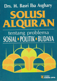 Solusi Al-Quran tentang problema sosial, politik, budaya