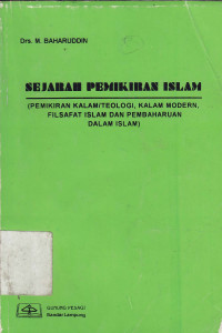 Sejarah Pemikiran Islam : Pemikiran kalam/teologi, kalam modern, filsafat Islam dan pembaharuan dalam Islam