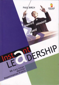 Instant Leadership: 66 cara instan memiliki kepemimpinan praktis