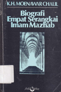 Biografi empat serangkai imam mazhab: Hanafy-Maliky-Sjafi`y-Hanbaly