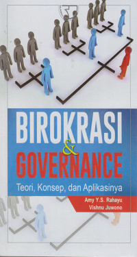 Birokrasi dan Governance : Teori, Konsep, da Aplikasinya.