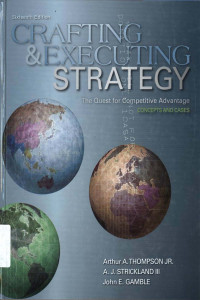 Crafting and executing strategy : The quest for competitif anvantage, concepts and cases