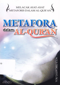 Metafora dalam Al-Qur'an : Melacak ayat-ayat metaforis dalam Al-Qur'an