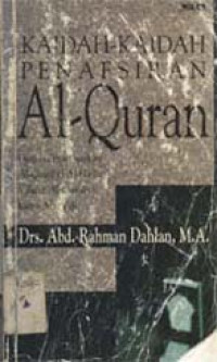 Kaidah-Kaidah Penafsiran Al-Quran: Disusun Berdasarkan Al-Quran id Al-Hisan li Tafsir Al-Quran karya Al-Sa`di
