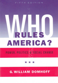 Who rules america? : Power, politics, and social change