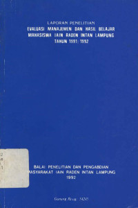 Evaluasi manajemen dan hasil belajar mahasiswa IAIN Raden Intan Lampung tahun 1991/1992