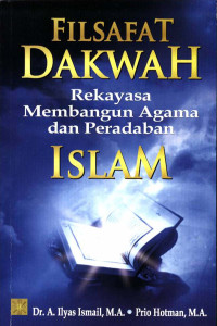 Filsafat dakwah Islam : Rekayasa membangun agama dan peradaban