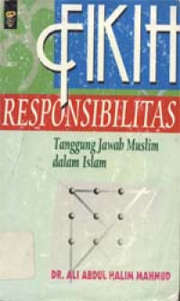 Fikih Responsibilitas: Tanggung jawab muslim dalam islam