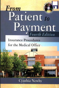 From Patient to Payment : Insurance procedures for the Medical office