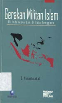 Gerakan militan Islam : Di Indonesia dan Asia Tenggara