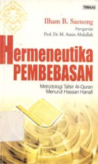 Hermeneutika pembebasan: metodologi tafsir al-Qur`an menurut Hassan Hanafi