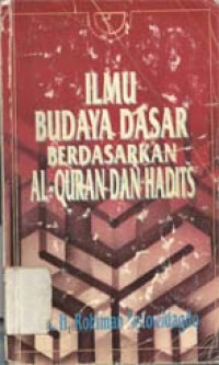 Ilmu budaya dasar berdasarkan al-Qur`an dan hadits