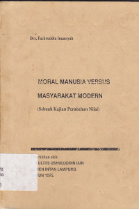 Moral manusia versus masyarakat modern (sebuah kajian perubahan nilai)