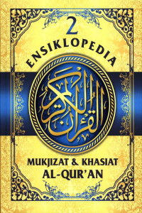 Ensiklopedia mukjizat dan khasiat al-Qur'an jil.2