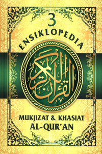 Ensiklopedia mukjizat dan khasiat al-Qur'an jil.3