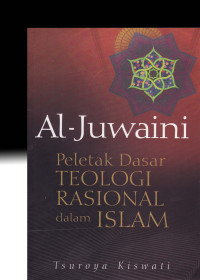 Al Juwaini : Peletak dasar teologi rasional dalam Islam