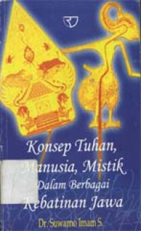 Konsep tuhan, manusia, mistik dalam berbagai kebatinan Jawa