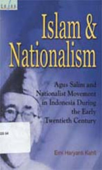 Islam and nationalism : Agus Salim and nationalist movement in Indonesia during the early twentieth century