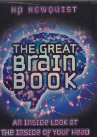 The Great brain book : An inside look at the inside of your head