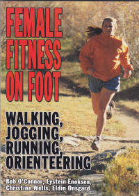Female fitness on foot : Walking, Running, orienteering