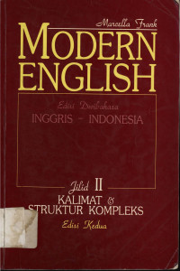 Modern english edisi dwibahasa Inggris - Indonesia Jil.2 : Kalimat dan struktur kompleks