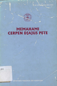 Memahami cerpen Djajus Pete : Tinjauan struktur dan nilai idealistik sastra Jawa modern
