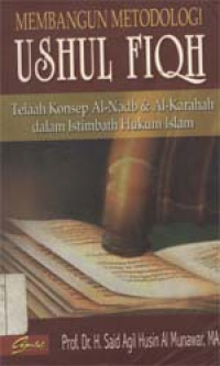 Membangun metodologi ushul fiqh: telah konsep al-nadb al-karamah dalam istimbath hukum islam