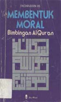 Membentuk Moral: Bimbingan Al-Quran