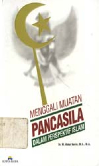 Menggali Muatan Pancasila Dalam Persepektif Islam