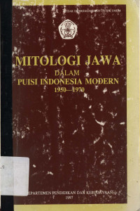 Mitologi Jawa : Dalam puisi Indonesia Modern 1950-1970