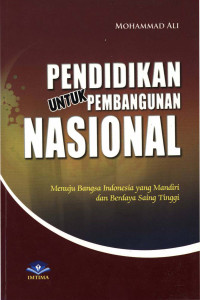 Pendidikan untuk pembangunan nasional : Menuju bangsa Indonesia yang mandiri dan berdaya saing tinggi