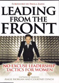 Leading from the Front : No excuse leadership tactics for women