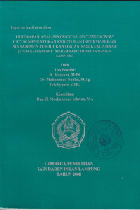 Penerapan analisis cricical succesfactors untuk menentukan kebutuhan informasi bagi manajemen pendidikan organisasi keagamaan : Studi kasus di SMP Muhammadiyah 3 kota Bandar Lampung