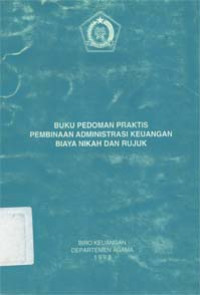 Buku pedoman praktis: Pembinaan administrasi keuangan biaya nikah dan rujuk