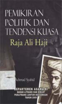 Pemikiran politik dan tendensi kuasa Raja Ali Haji